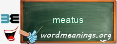 WordMeaning blackboard for meatus